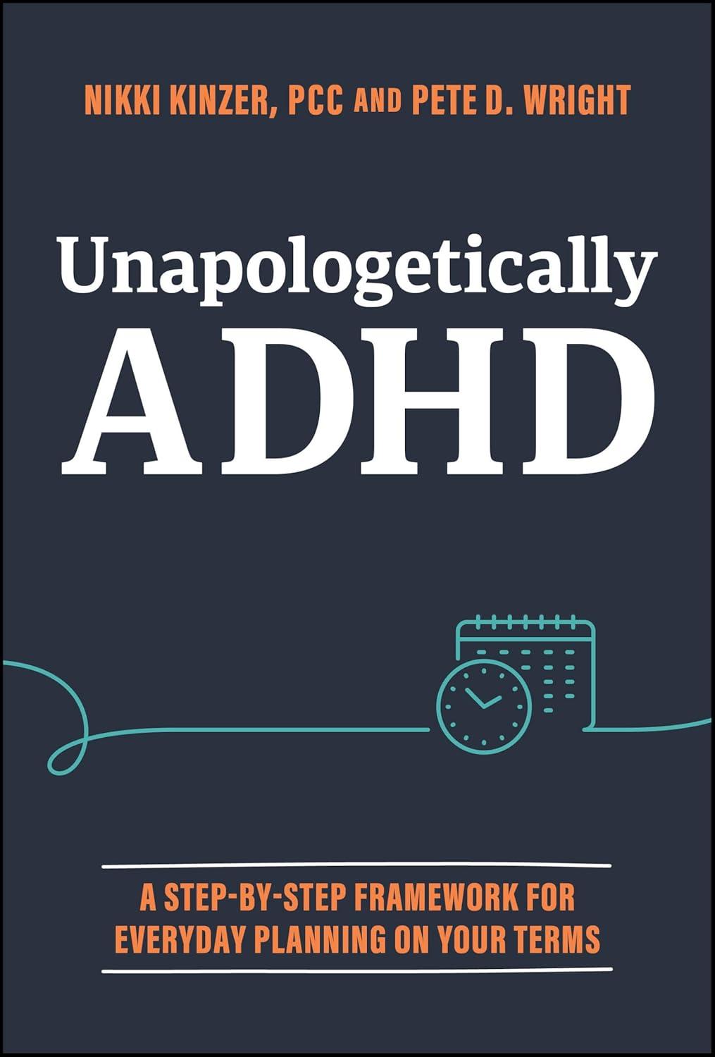 unapologetically adhd a step-by-step framework for everyday planning on your terms 1st edition nikki kinzer,