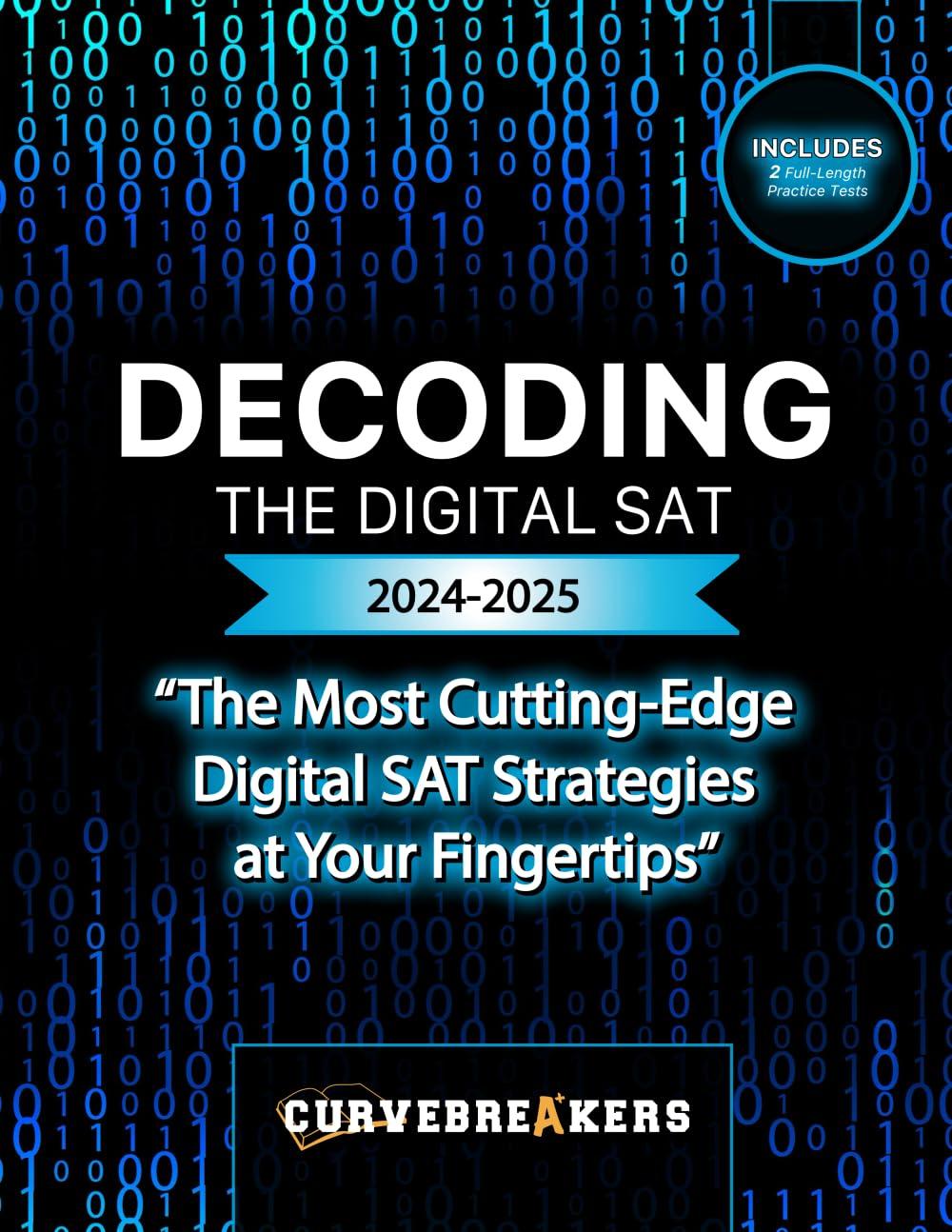 decoding the digital sat updated digital sat prep book with practice tests 2024-2025th edition curvebreakers