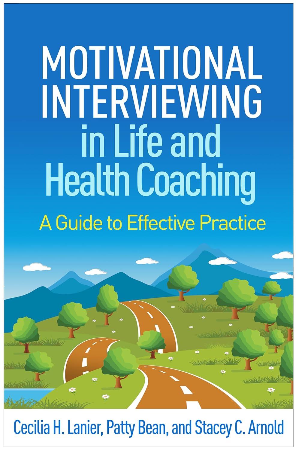 motivational interviewing in life and health coaching a guide to effective practice 1st edition cecilia h.