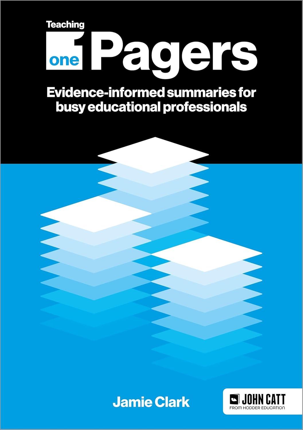 teaching one-pagers evidence-informed summaries for busy educational professionals 1st edition jamie clark