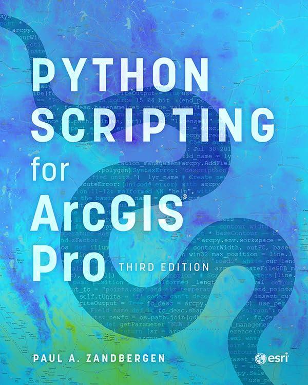 python scripting for arcgis pro 3rd edition paul a. zandbergen 1589488016, 978-1589488014