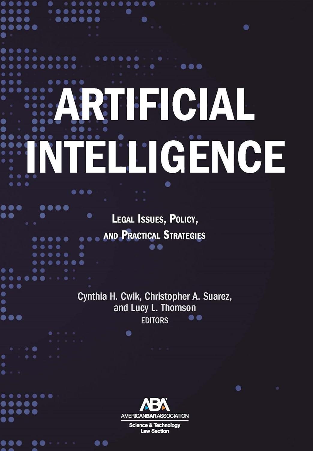 artificial intelligence legal issues policy and practical strategies 1st edition cynthia h. cwik, christopher