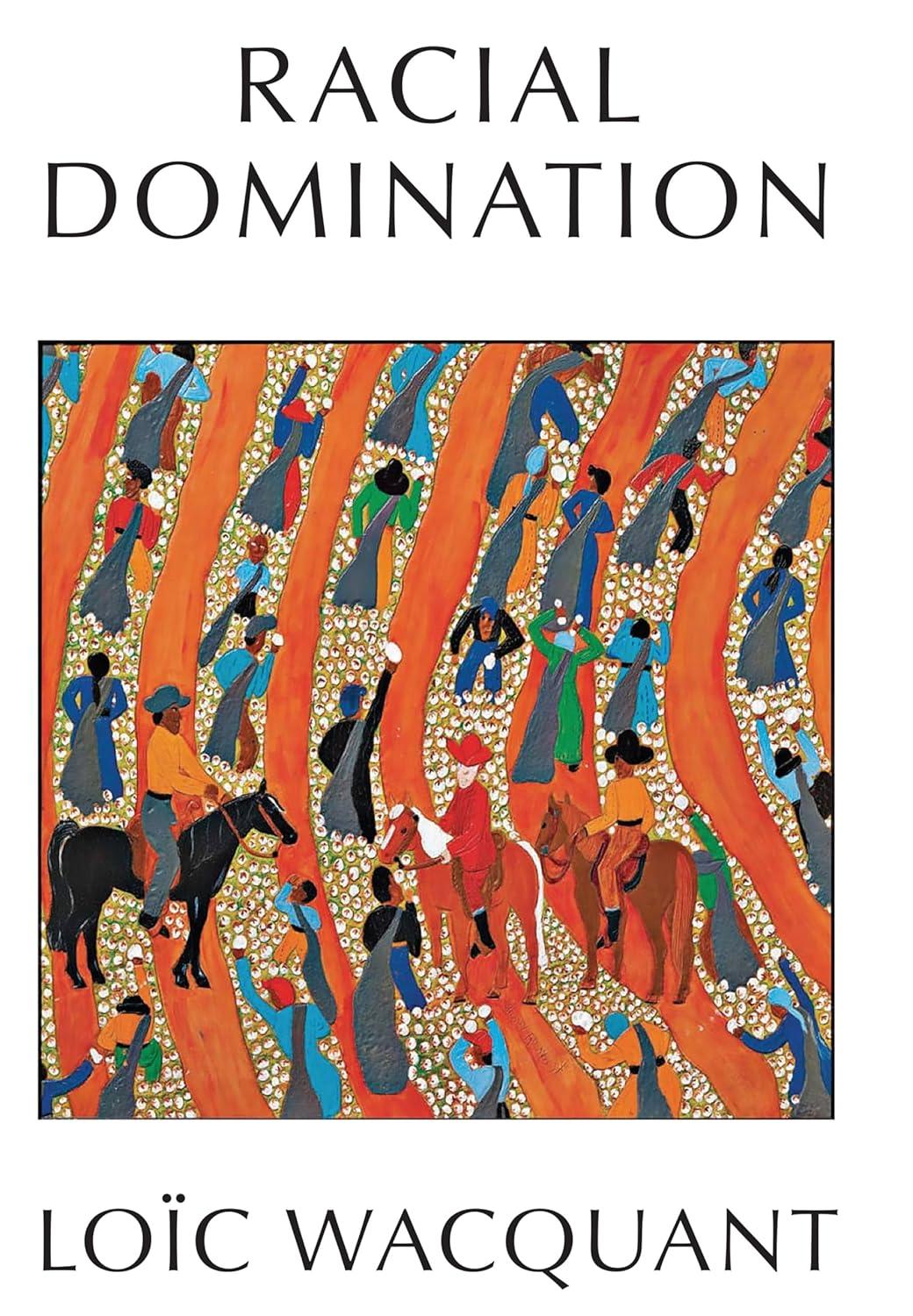 racial domination 1st edition loïc wacquant 1509563024, 978-1509563029