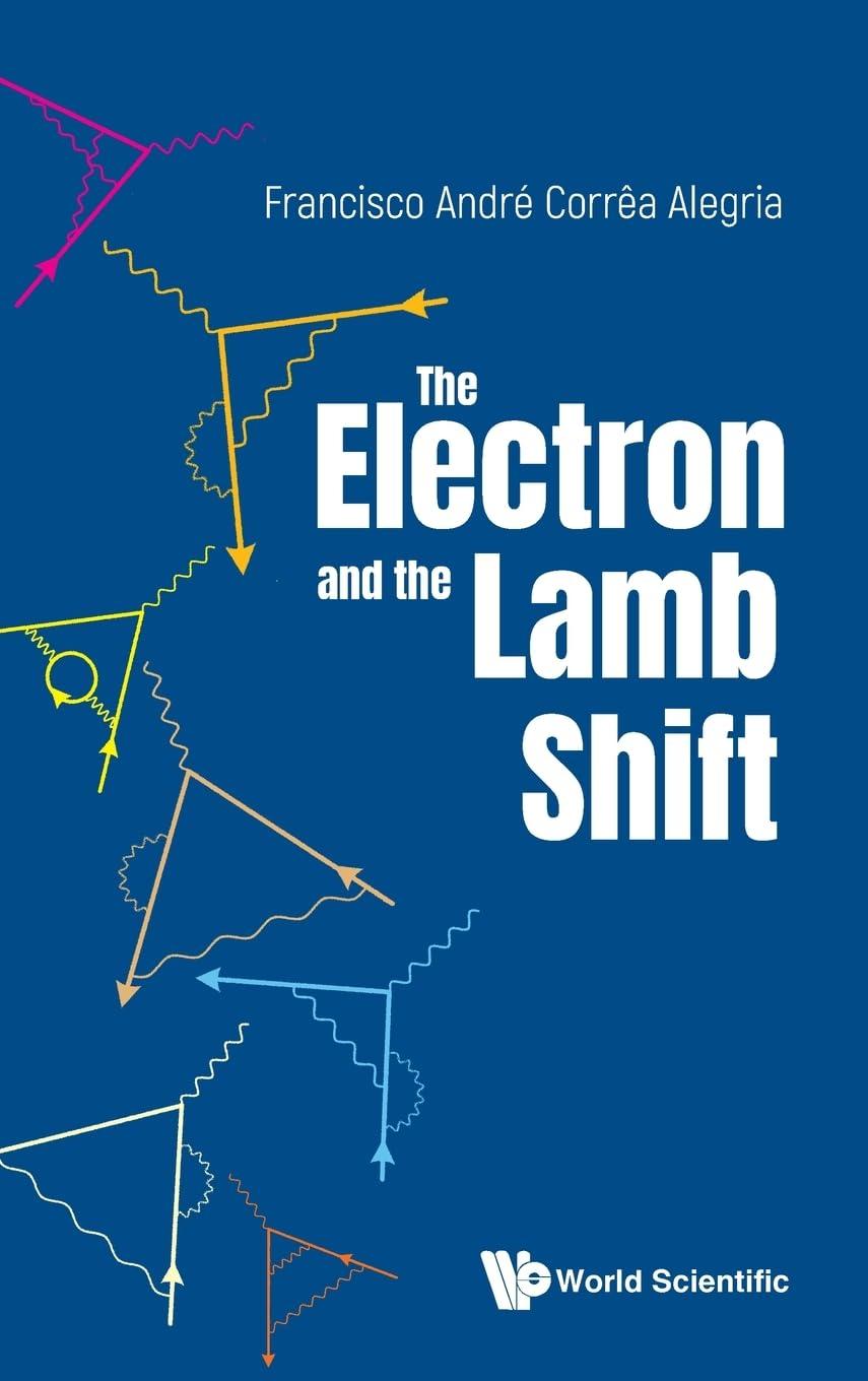 the electron and the lamb shift 1st edition francisco andre correa alegria 9811296111, 978-9811296116