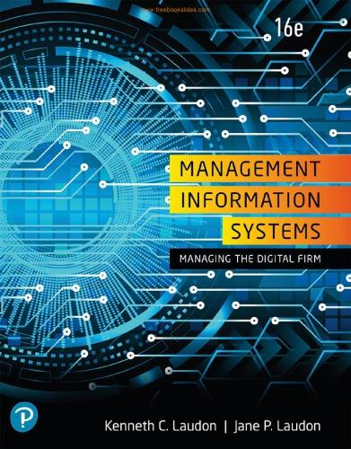 Management Information Systems: Managing The Digital Firm