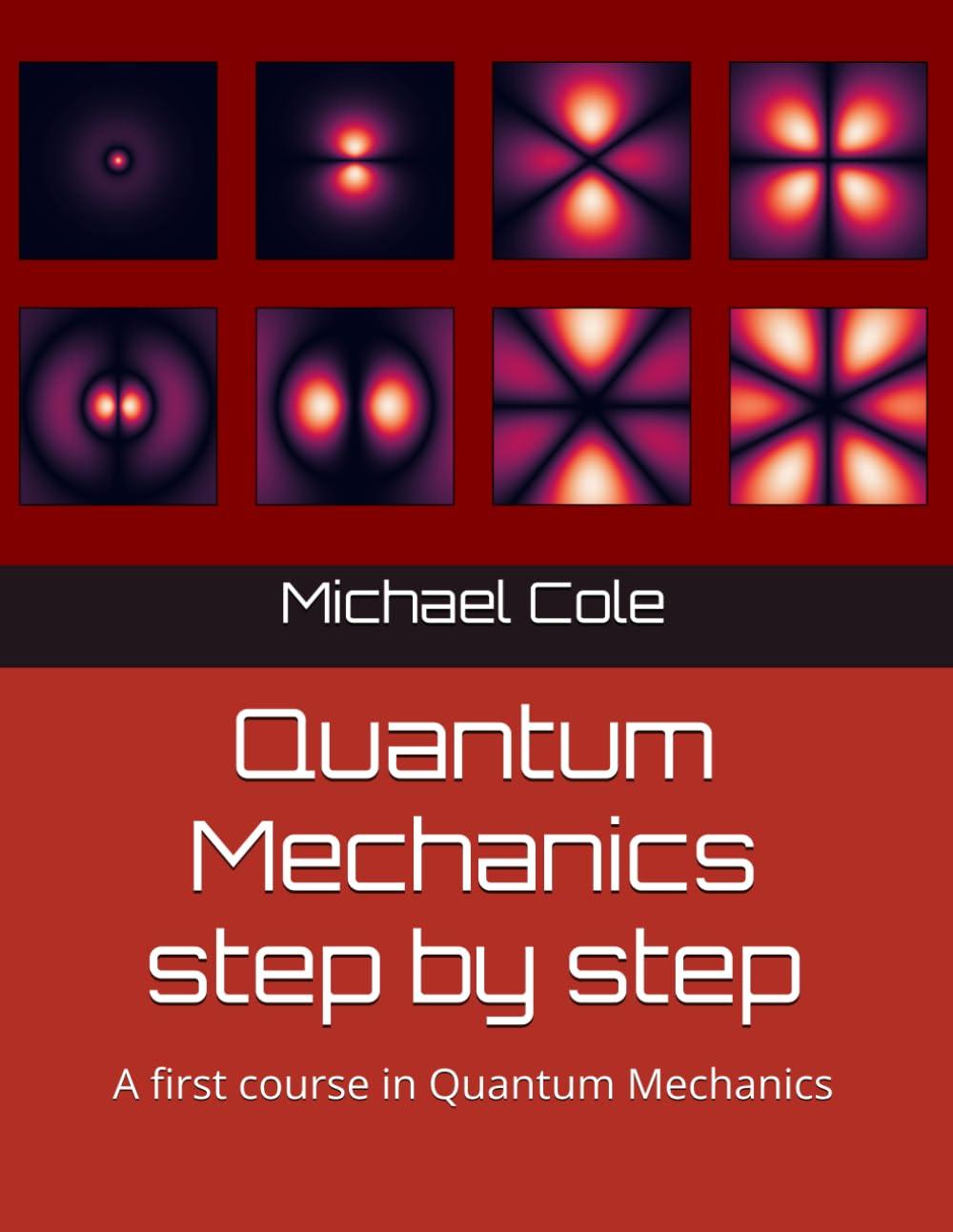 quantum mechanics step by step a first course in quantum mechanics 1st edition michael benjamin cole