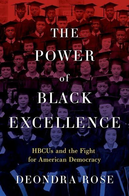 the power of black excellence hbcus and the fight for american democracy 1st edition deondra rose 0197776590,