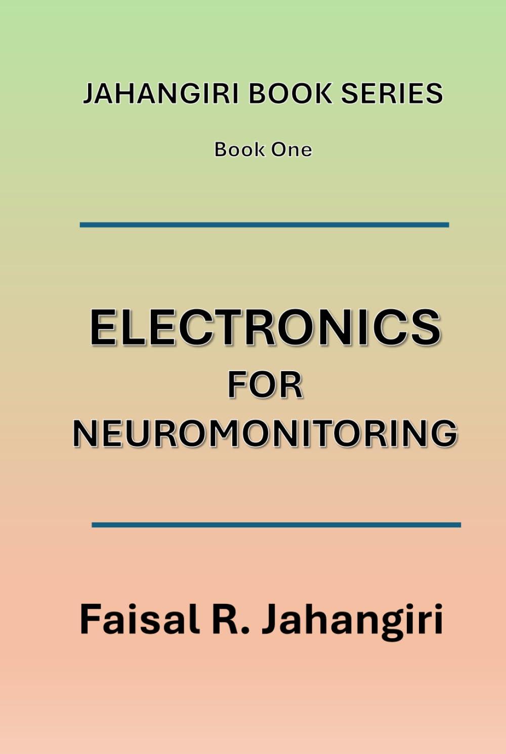 electronics for neuromonitoring 1st edition faisal riaz jahangiri b0dhs8hc24, 979-8340094476