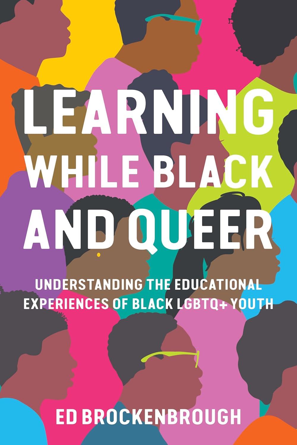 learning while black and queer understanding the educational experiences of black lgbtq plus youth 1st