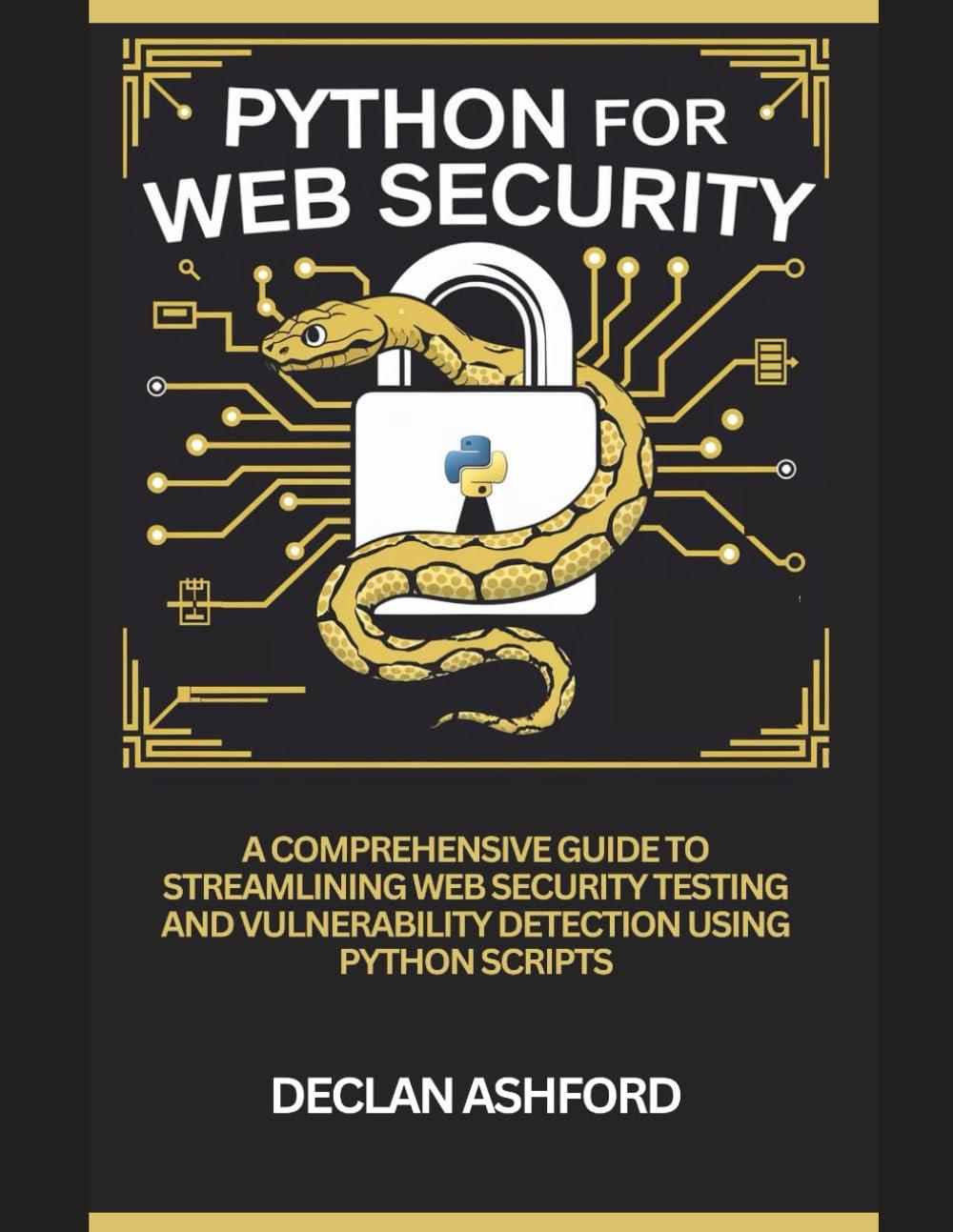 python for web security a comprehensive guide to streamlining web security testing and vulnerability