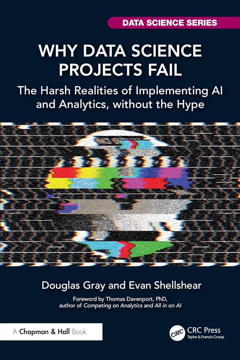 why data science projects fail the harsh realities of implementing ai and analytics without the hype 1st