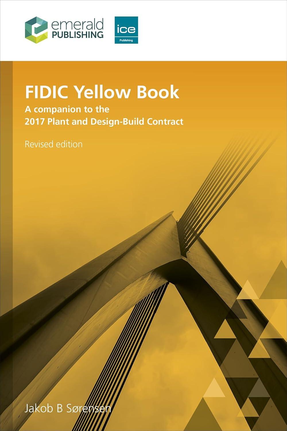 fidic yellow book a companion to the 2017 plant and design-build contract 2nd revised edition jakob b.