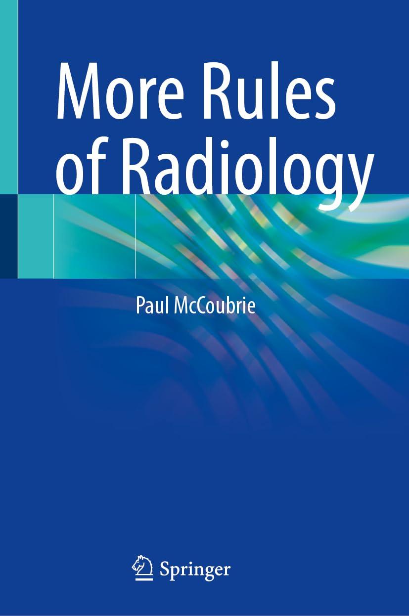 more rules of radiology 2024th edition paul mccoubrie 3031640934, 978-3031640933