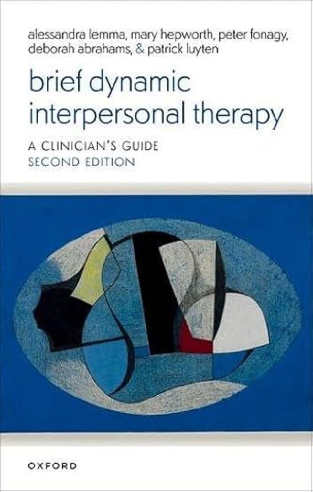 brief dynamic interpersonal therapy 2nd edition alessandra lemma, mary hepworth, peter fonagy, patrick luyten