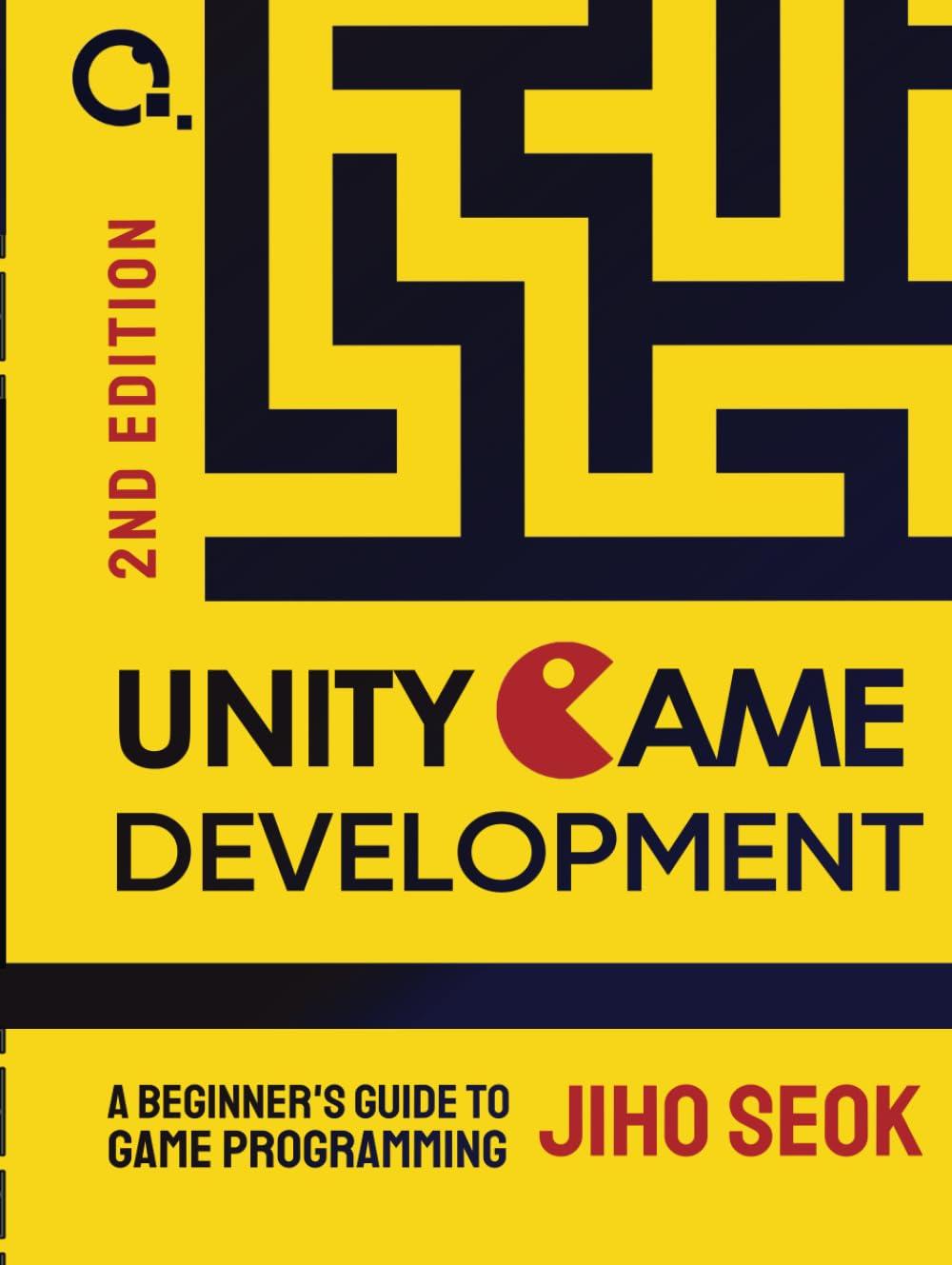 unity game development a beginners guide to game programming 2nd edition jiho seok b0dg92lv67, 979-8338425763