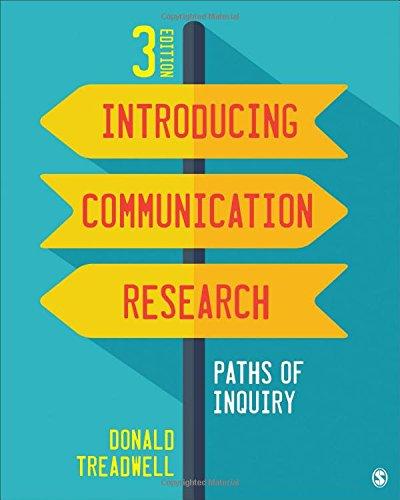 introducing communication research paths of inquiry 3rd edition donald treadwell 1483379418, 978-1483379418