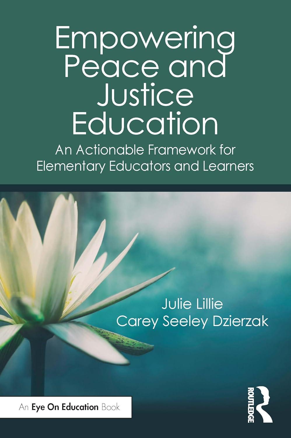 empowering peace and justice education an actionable framework for elementary educators and learners 1st