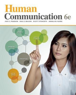 human communication 6th edition judy c. pearson, paul e. nelson, scott titsworth, angela m. hosek 1259752631,