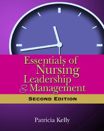 Essentials Of Nursing Leadership And Management