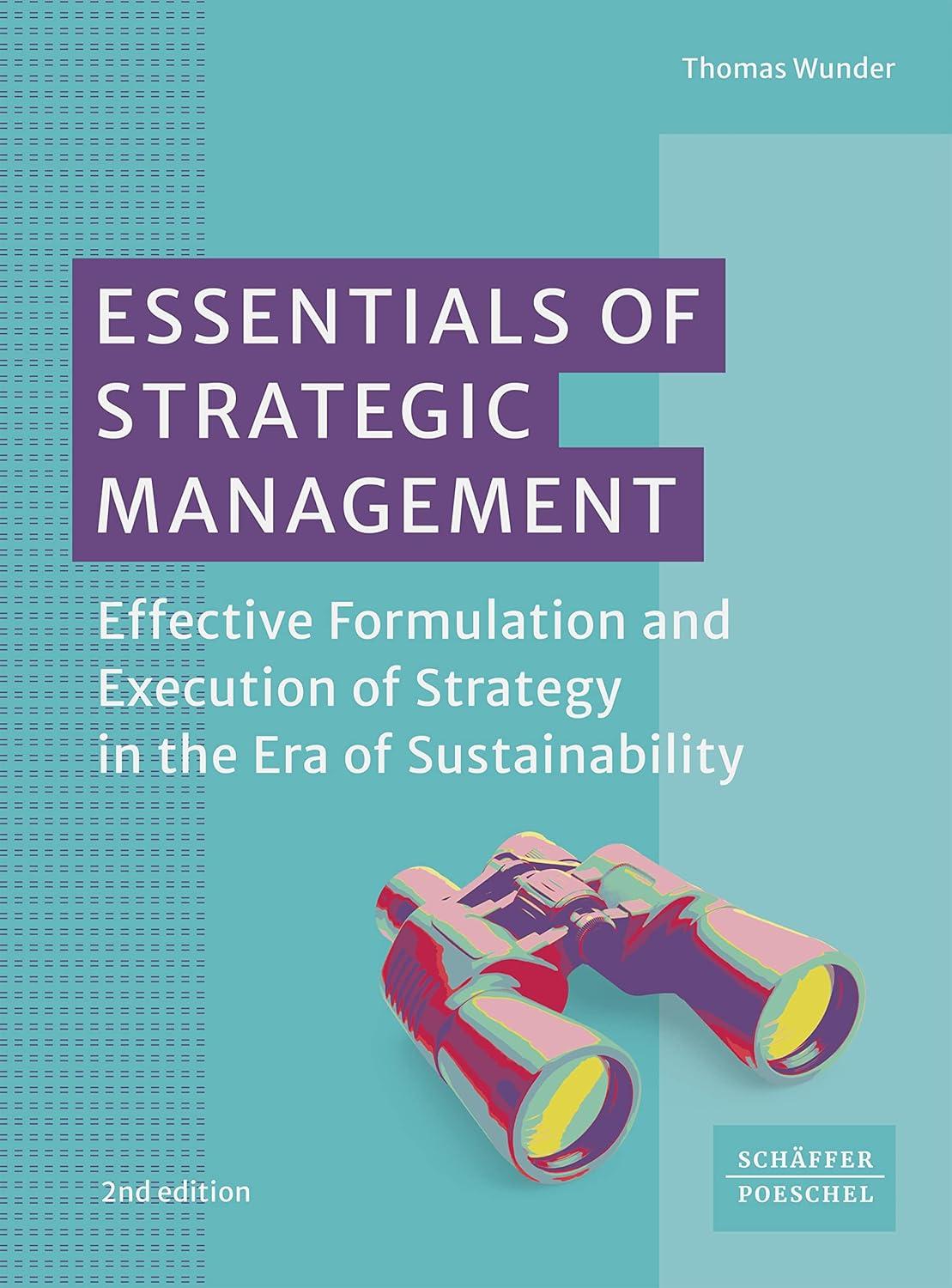 Essentials Of Strategic Management Effective Formulation And Execution Of Strategy In The Era Of Sustainability