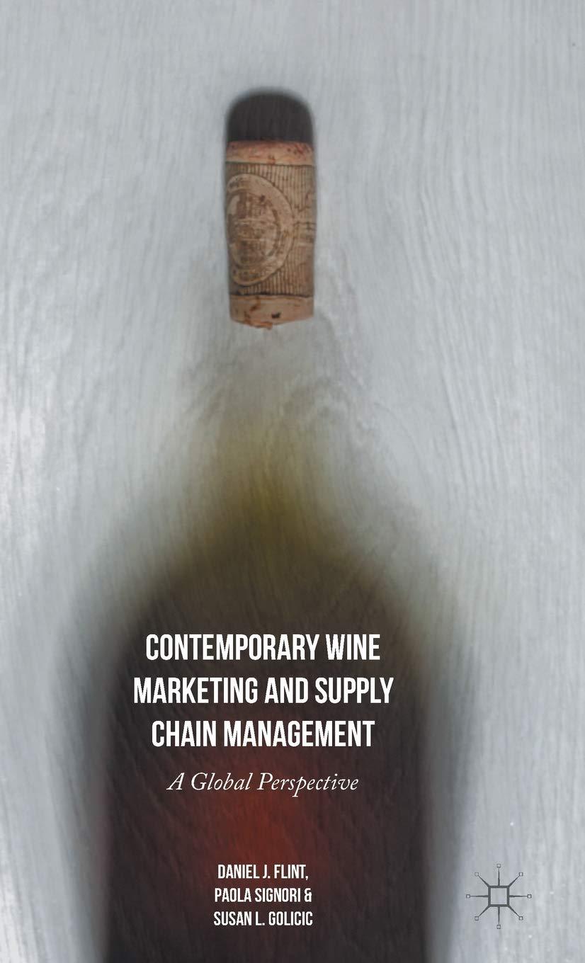 contemporary wine marketing and supply chain management a global perspective 1st edition daniel j. flint,