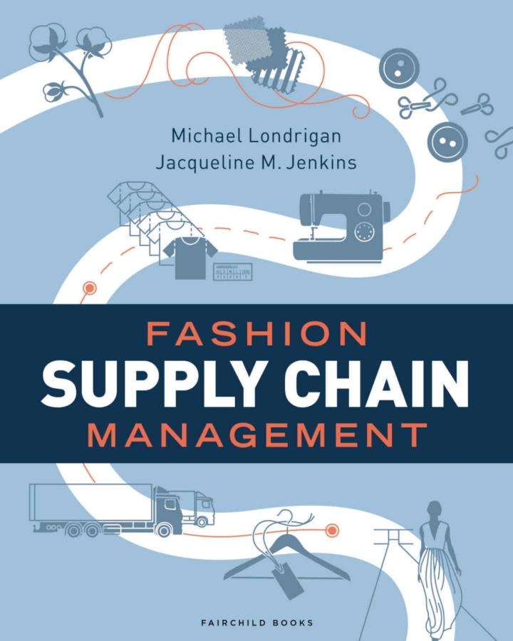 fashion supply chain management 1st edition michael londrigan, jacqueline m. jenkins 1501317784, 9781501317781