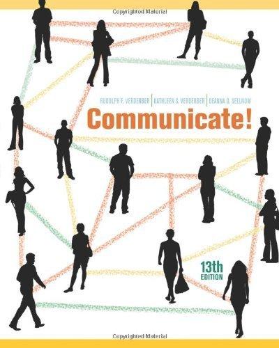 communicate 13th edition kathleen s. verderber, deanna d. sellnow, rudolph f. verderber 1439036403,