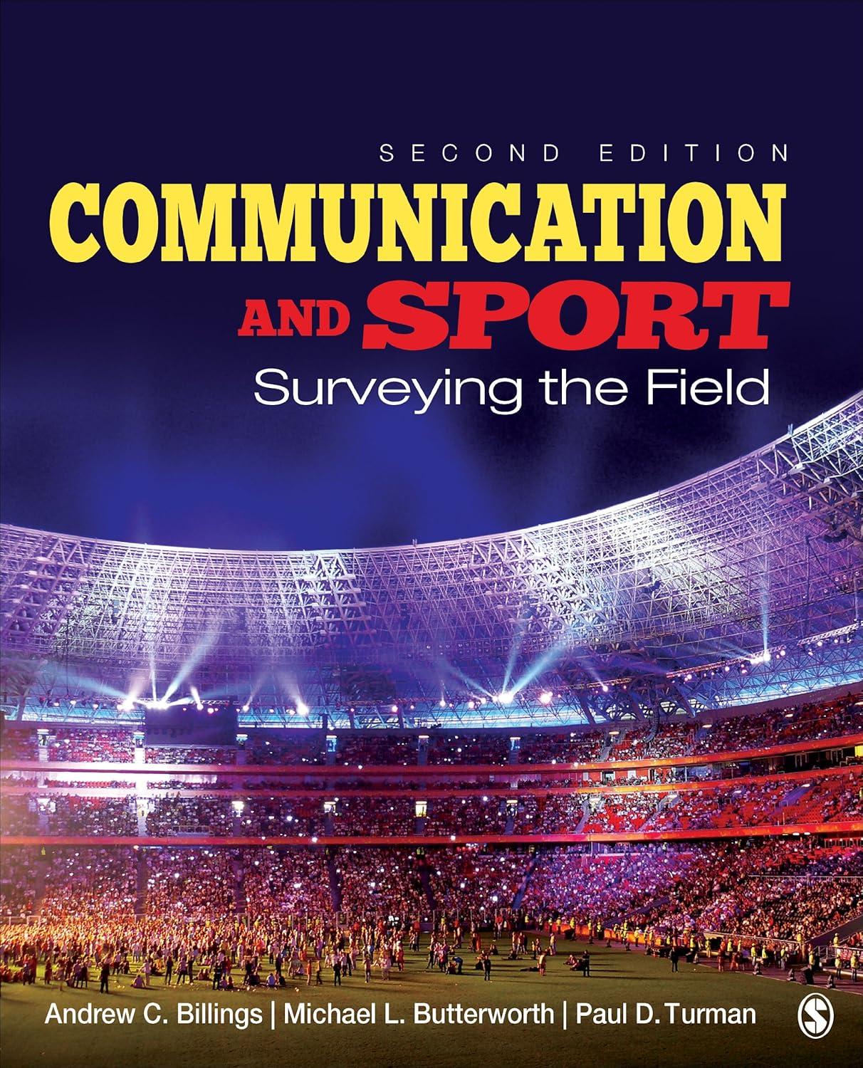 communication and sport surveying the field 2nd edition andrew c. billings, michael l. butterworth