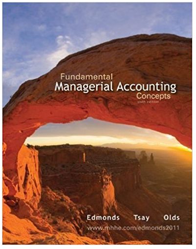 fundamental managerial accounting concepts 6th edition edmonds, tsay, olds 71220720, 78110890, 9780071220729,