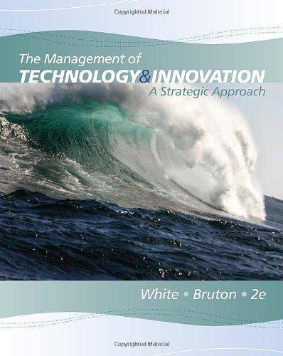 the management of technology and innovation a strategic approach 2nd edition margaret a. white, garry d.