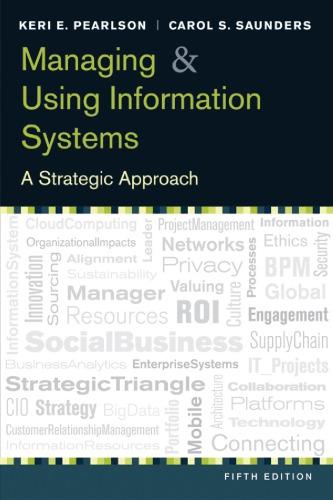 managing and using information systems 5th edition keri e. pearlson, carol s. saunders 111828173x,