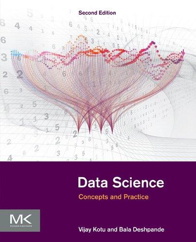 data science concepts and practice 2nd edition vijay kotu, bala deshpande 0128147628, 9780128147627