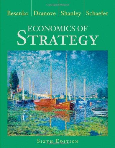 economics of strategy 6th edition david besanko, david dranove, scott schaefer, mark shanley 111827363x,