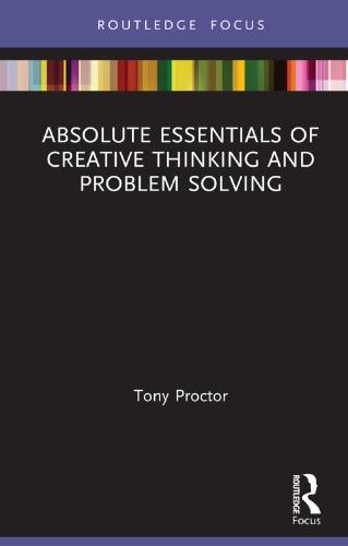 Absolute Essentials Of Creative Thinking And Problem Solving