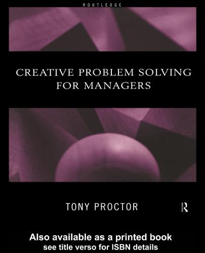 creative problem solving for managers 1st edition tony proctor 9780203017494