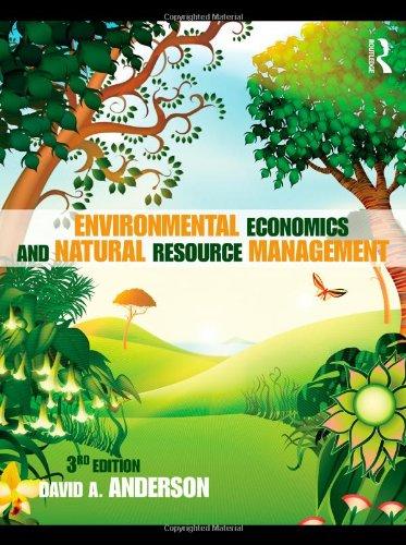 environmental economics and natural resource management 3rd edition david a. anderson 0415779057,