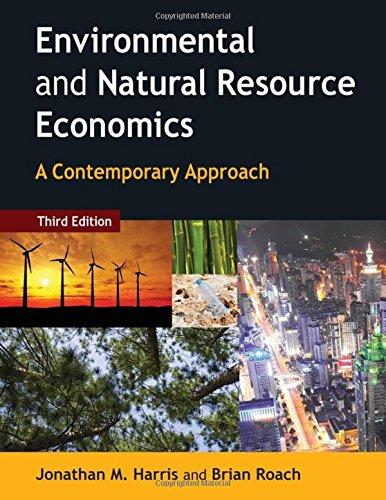 environmental and natural resource economics a contemporary approach 3rd edition jonathan m. harris, brian