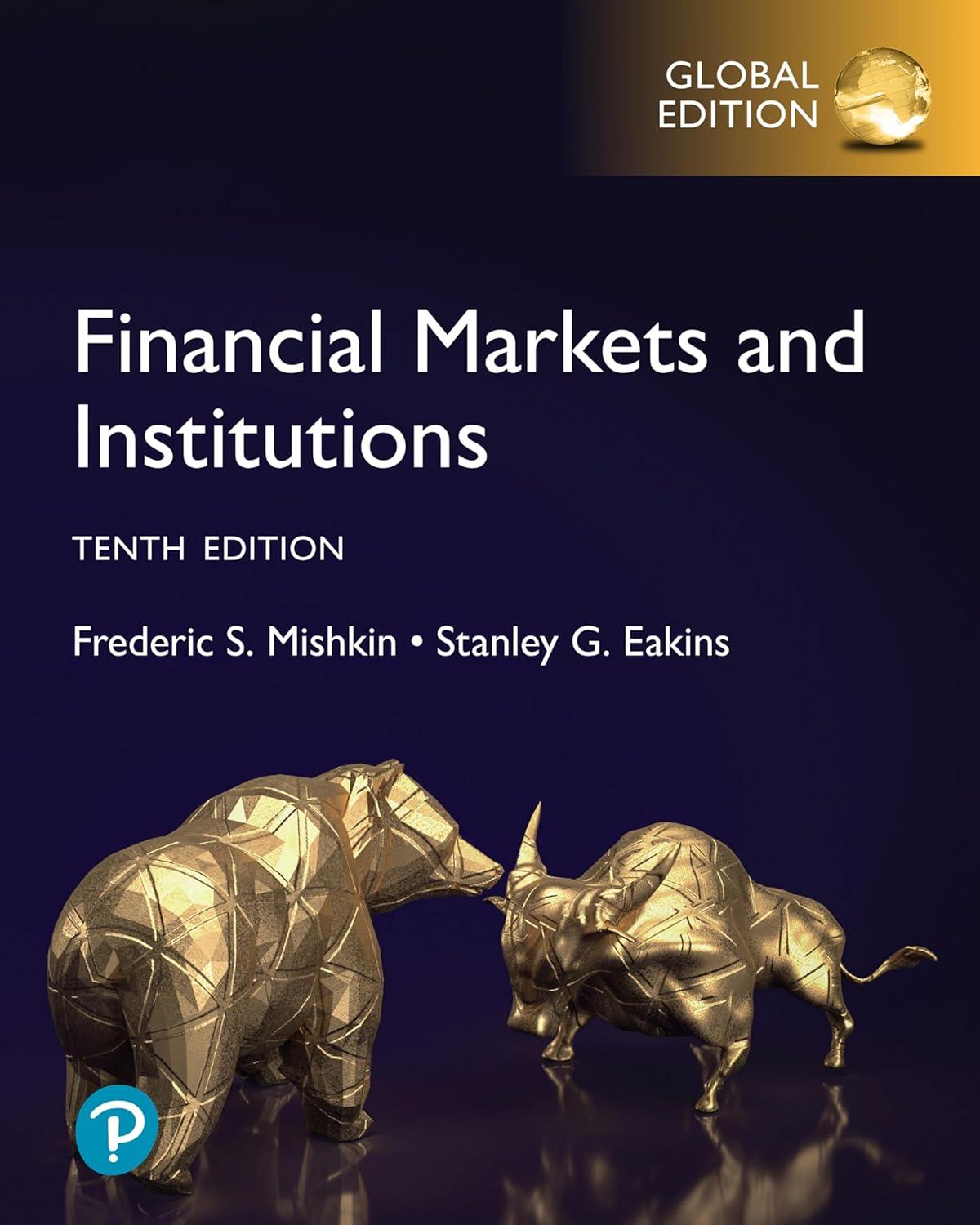 financial markets and institution 10th global edition frederic mishkin, stanley eakins 1292459549,