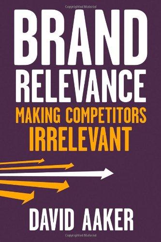 brand relevance: making competitors irrelevant 1st edition david a. aaker , 9780470922606