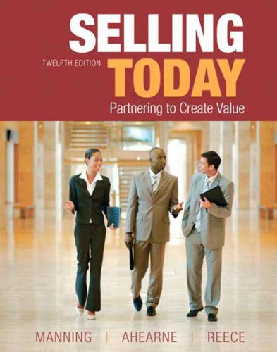 selling today 12th edition gerald l. manning, michael l. ahearne, barry l. reece 9780132109864