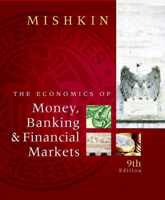 The Economics Of Money Banking And Financial Markets