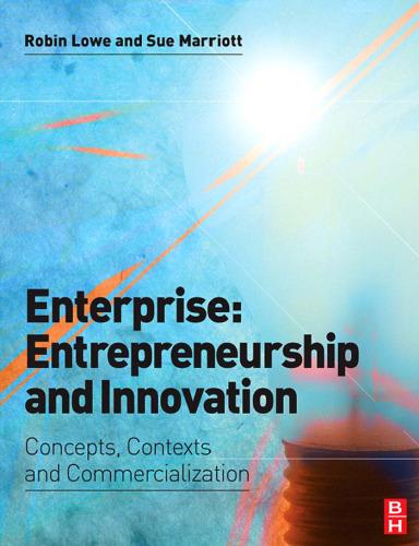 Enterprise: Entrepreneurship And Innovation: Concepts, Contexts And Commercialization