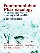 Fundamentals Of Pharmacology : An Applied Approach For Nursing And Health