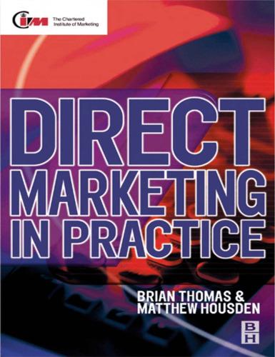 Direct Marketing In Practice (Chartered Institute Of Marketing (Paperback))