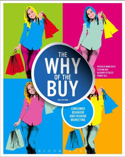 the why of the buy: consumer behavior and fashion marketing 1st edition patricia mink rath, stefani bay,