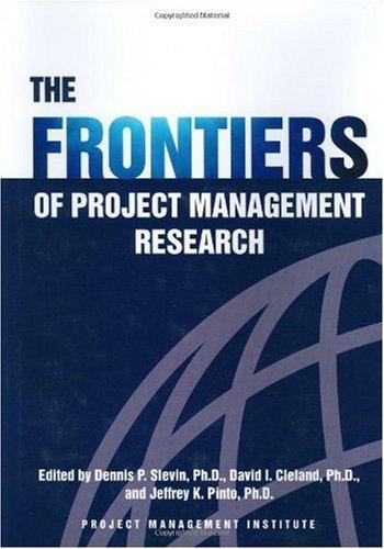 the frontiers of project management research 1st edition jeffrey k. pinto, david i. cleland, dennis p.