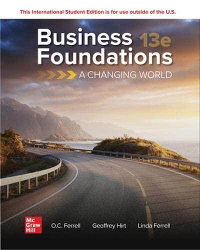 ise business foundations a changing world 13th edition o. c. ferrell, geoffrey a. hirt, linda ferrell