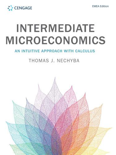 Intermediate Microeconomics: An Intuitive Approach With Calculus