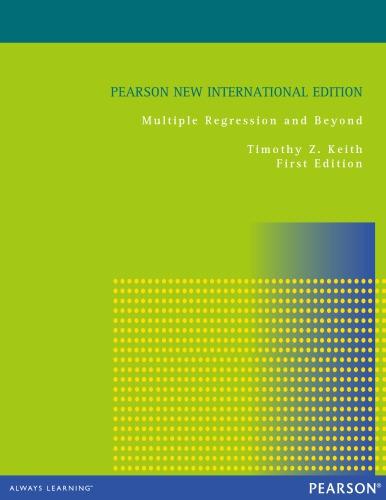 multiple regression and beyond 1st new international edition timothy z. keith 1269374508, 9781292027654