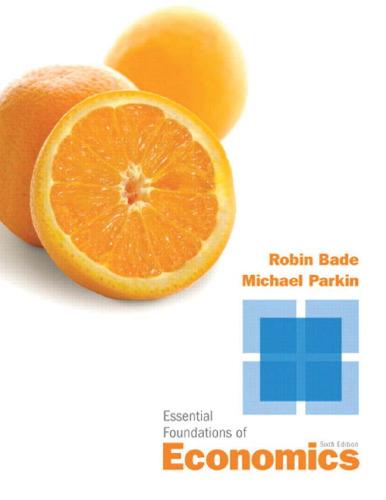 essential foundations of economics 6th edition robin bade, michael parkin 9780132833110